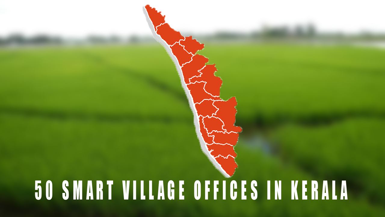 50 Smart village offices in Kerala