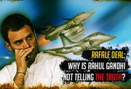 Rahul Gandhi, here’s why Rafale is a bigger UPA scandal than Bofors