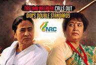 Taslima Nasreen calls Mamata's bluff on NRC in Assam