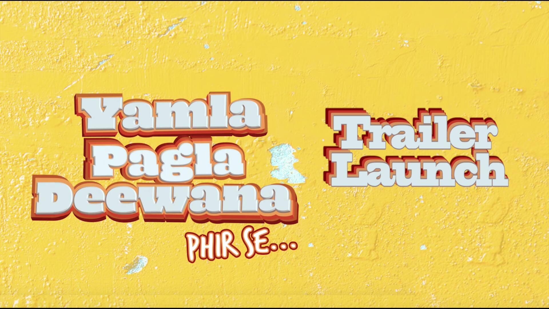 Yamla Pagla Deewana Phir Se trailer launch:  Film set to release on August 31