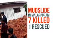 Kerala Mudslide Malappuram 7 killed, 1 rescued