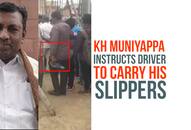 Karnataka MP KH Muniyappa driver slippers