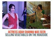 Adah Sharma bollywood actress selling vegetable celebrity international project