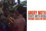 Hyderabad Mother throws infant  fight husband Video