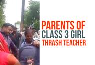 Tamil Nadu Teacher misbehaves Class 3 girl parents teach lesson Video