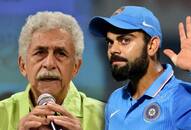 naseeruddin shah SAYS VIRAT KOHLI HAVE WORST BEHAVIOUR