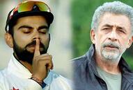 Naseeruddin Shah slams Virat Kohli