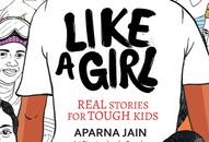 curious case of Gauri Lankesh, Teesta Setalvad in Like A Girl by Aparna Jain