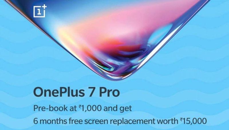 You can pre-book the OnePlus 7 Pro in India and get free one-time   screen replacement