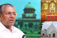 Orthodox Jacobite church dispute Pinarayi Vijayan govt's chicanery exposed