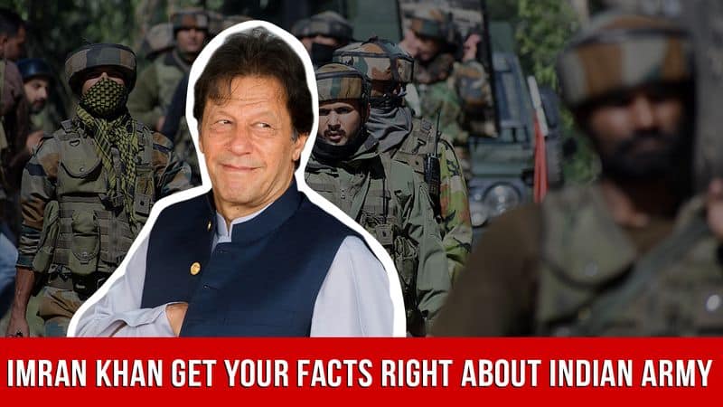 Imran Khan Get Your Facts Right About The Indian Army