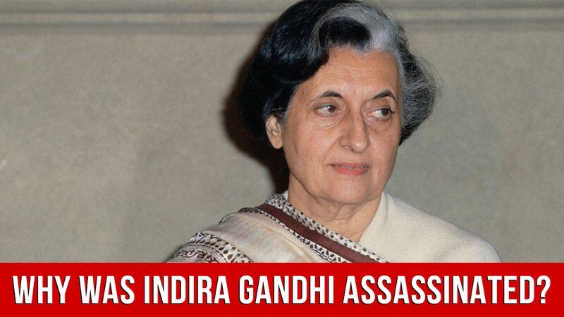 Why Was Indira Gandhi Assassinated?