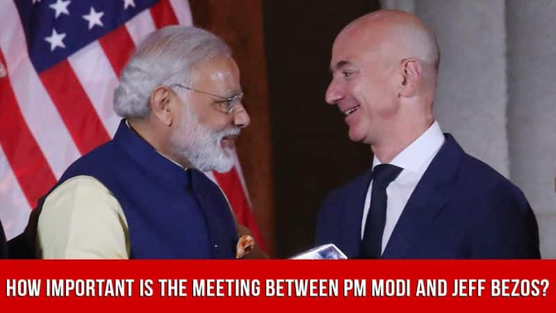 Why the future meeting between Jeff Bezos and PM Narendra Modi is important?