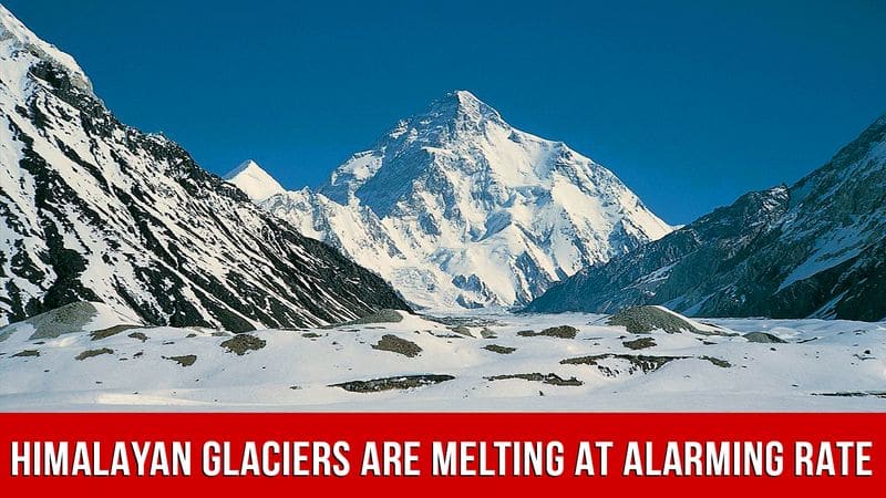 Himalayan Glaciers Are Melting At An Alarming Rate