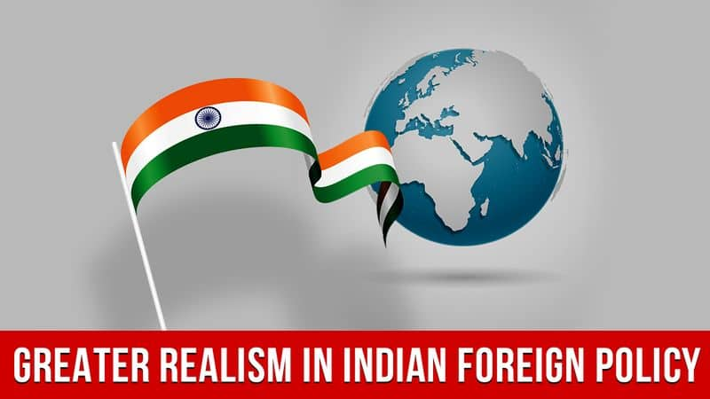 Indian govt invoking greater realism in foreign policy