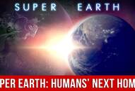 With climate change destroying earth, will super earth come to the rescue