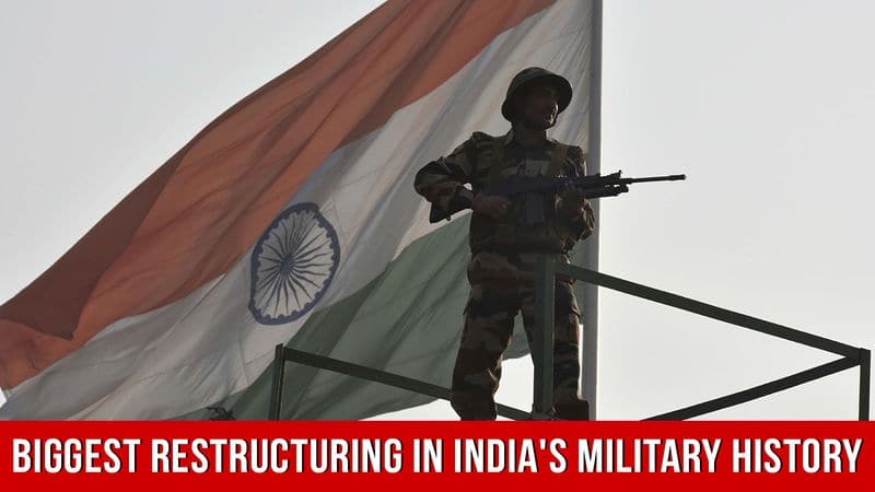 Biggest Restructuring In India's Military History