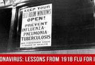 Why Spanish Flu Of 1918 Matters In India's Coronavirus War