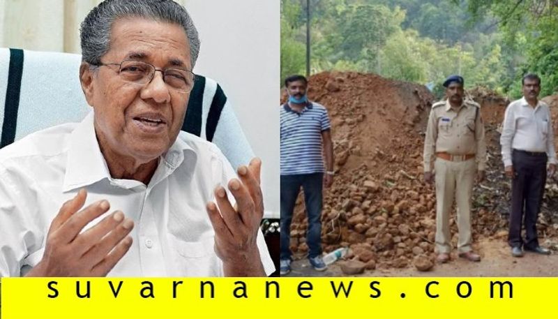 Kerala cm Pinaray Vijayan writes letter to modi slams karnataka authorities for blocking road with soil heap