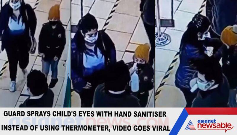 Guard sprays child's eyes with hand sanitiser instead of using thermometer, video goes viral-tgy