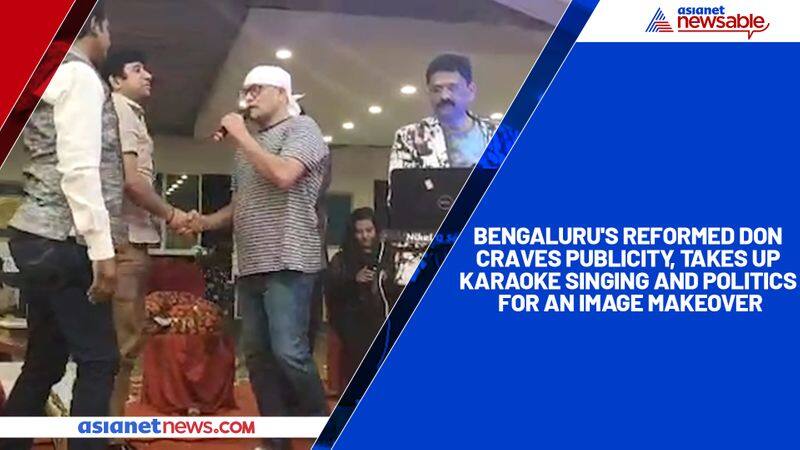 Bengalurus reformed don craves publicity, takes up karaoke singing and politics for an image makeover-ycb