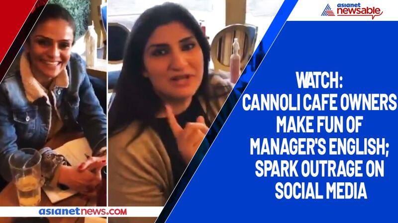 Watch Cannoli cafe owners make fun of manager's English; spark outrage on social media-TGY