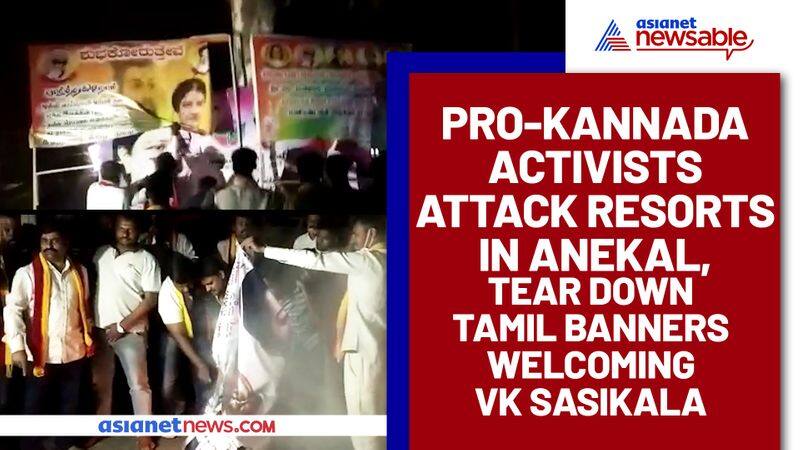 Pro-Kannada activists attack resorts in Anekal, tear down Tamil banners welcoming VK Sasikala - ycb