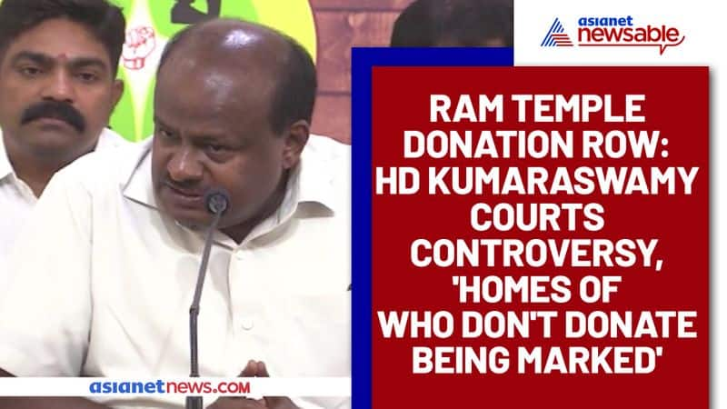 Ram Temple donation row: HD Kumaraswamy courts controversy, 'homes of who don't donate being marked' - ycb