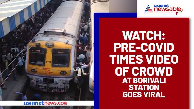 Fake Alert: Pre-COVID Times video At Borivali Station goes viral - gps