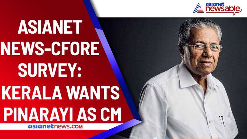 Asianet News CFore Survey Kerala Wants Pinarayi Vijayan As CM