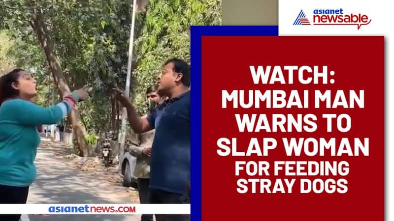 Mumbai man warns to slap woman for feeding stray dogs; Video goes viral - gps