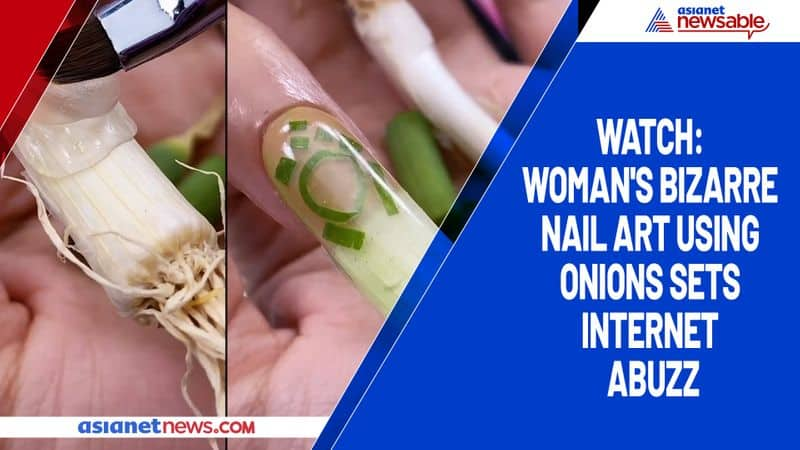 Watch Woman's bizarre nail art using onions sets internet abuzz-tgy