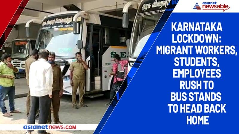 Karnataka lockdown: Migrant workers, students, employees rush to bus stands to head back home-ycb