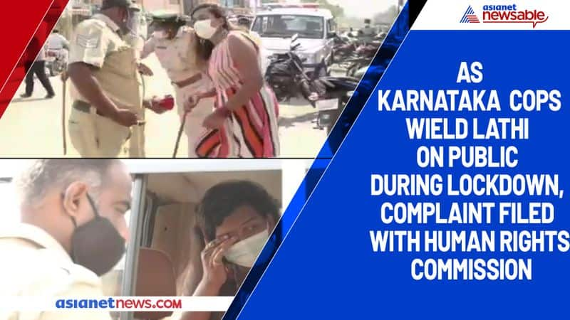 As Karnataka cops wield lathi on public during lockdown, complaint filed with Human Rights Commission-ycb