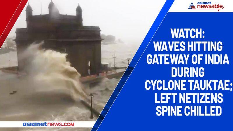 Watch Waves hitting Gateway of India during Cyclone Tauktae; Left netizens spine chilled-tgy