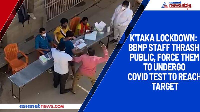 Ktaka Lockdown BBMP staff thrash public, force them to undergo COVID test to reach target-ycb