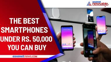 The Best Smartphones Under Rs. 50,000 You Can Buy