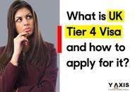 What is UK Tier 4 Visa and how to apply for it?