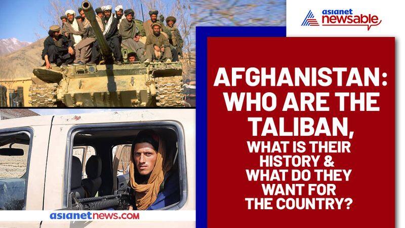 Afghanistan Who are the Taliban & what do they want