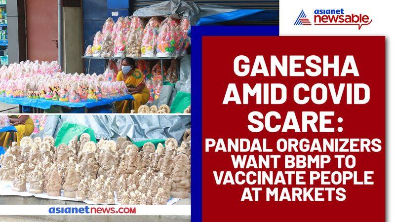 Ganesha amid COVID scare: Pandal organizers want BBMP to vaccinate people at markets - ycb