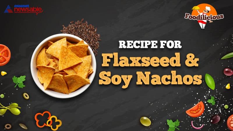 Foodilicious Recipes Super healthy flaxseed and soya nachos