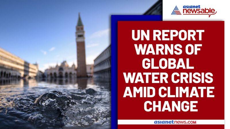 Amid climate change UN report warns of water crisis world over