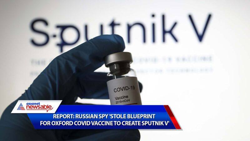 Sputnik V created using Oxford-AstraZeneca Covid vaccine blueprint stolen by Russia says report