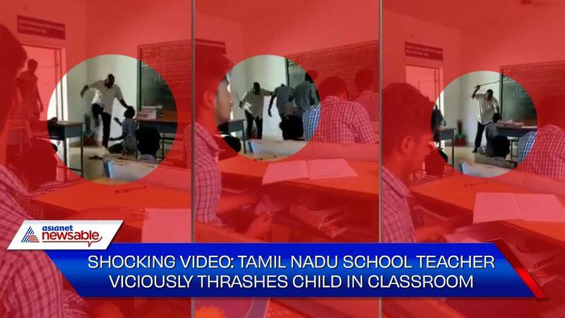 Shocking video Tamil Nadu school teacher viciously thrashes child in classroom