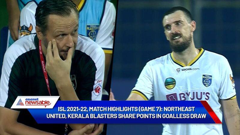 ISL 2021-22, Match Highlights (Game 7): NorthEast United FC (NEUFC), Kerala Blasters (KBFC) share points in goalless draw-ayh