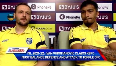 ISL 2021-22: Ivan Vukomanovic claims KBFC must balance defence and attack to topple OFC (WATCH)