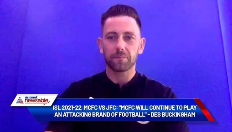 Indian Super League, ISL 2021-22, MCFC vs JFC: Mumbai City will continue to play an attacking brand of football - Des Buckingham-ayh