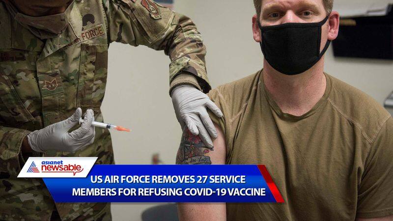 US Air Force removes 27 service members for refusing COVID-19 vaccine