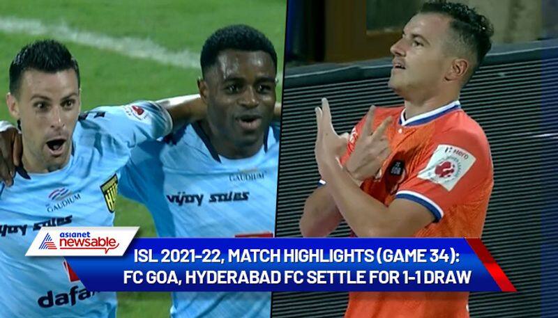 Indian Super League, ISL 2021-22, FCG vs HFC Match Highlights (Game 34): FC Goa, Hyderabad FC settle for 1-1 draw-ayh