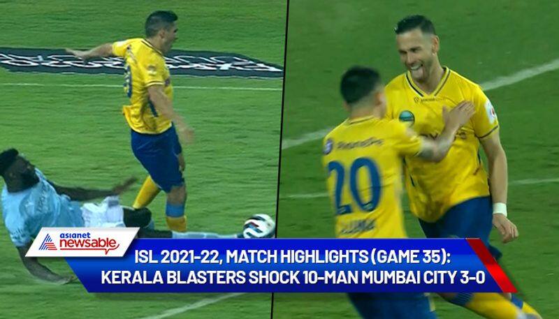 Indian Super League, ISL 2021-22, MCFC vs KBFC Match Highlights (Game 35): Kerala Blasters shock 10-man Mumbai City 3-0-ayh